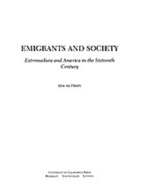 Cover image for Emigrants and society: Extremadura and America in the sixteenth century