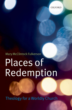 Cover image for Places of redemption: theology for a worldly church