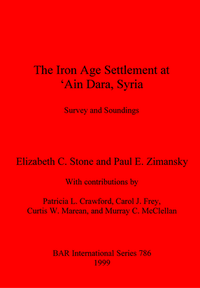 Cover image for The Iron Age Settlement at &#39;Ain Dara, Syria: Survey and Soundings
