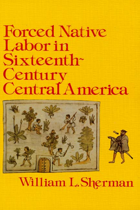 Cover image for Forced native labor in sixteenth-century Central America