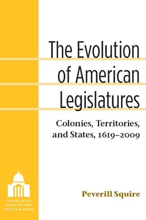 Cover image for The Evolution of American Legislatures: Colonies, Territories, and States, 1619-2009