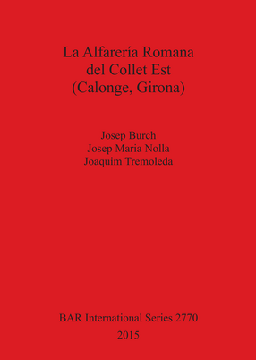 Cover image for La Alfarería Romana del Collet Est (Calonge, Girona)