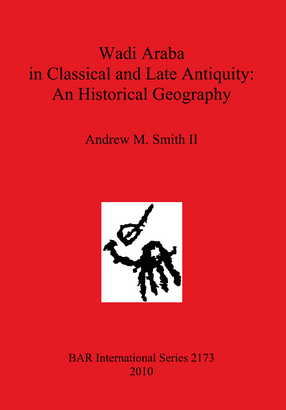 Cover image for Wadi Araba in Classical and Late Antiquity: An Historical Geography