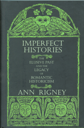 Cover image for Imperfect histories: the elusive past and the legacy of romantic historicism