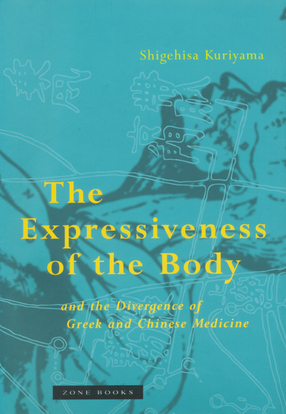 Cover image for The expressiveness of the body and the divergence of Greek and Chinese medicine