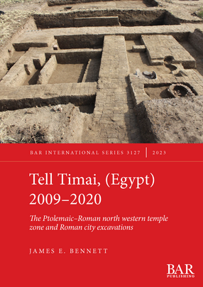 Cover image for Tell Timai, (Egypt) 2009-2020: The Ptolemaic–Roman north western temple zone and Roman city excavations