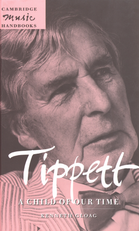 Cover image for Tippett, A child of our time