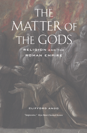 Cover image for The matter of the gods: religion and the Roman Empire