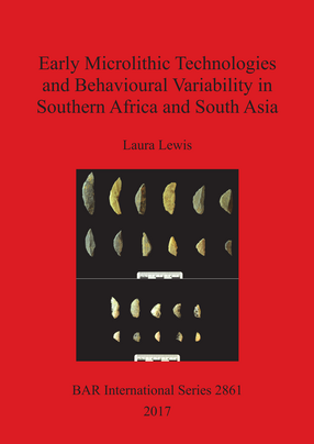 Cover image for Early Microlithic Technologies and Behavioural Variability in Southern Africa and South Asia