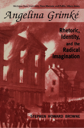 Cover image for Angelina Grimké: rhetoric, identity, and the radical imagination