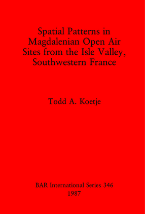 Cover image for Spatial Patterns in Magdalenian Open Air Sites from the Isle Valley, Southwestern France