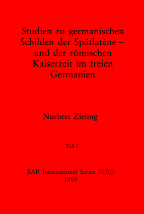 Cover image for Studien zu germanischen Schilden der Spätlatène — und der römischen Kaiserzeit im freien Germanien, Teils i, ii und iii