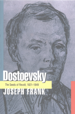 Cover image for Dostoevsky: the seeds of revolt, 1821-1849