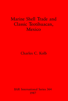 Cover image for Marine Shell Trade and Classic Teotihuacan, Mexico