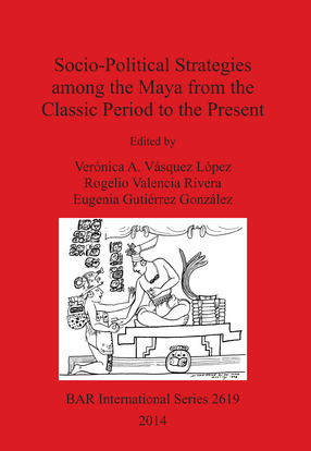 Cover image for Socio-Political Strategies among the Maya from the Classic Period to the Present