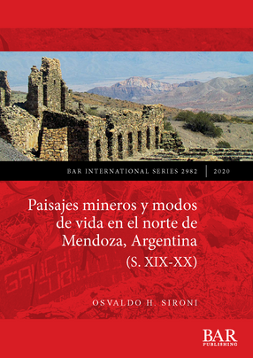 Cover image for Paisajes mineros y modos de vida en el norte de Mendoza, Argentina (S. XIX-XX)