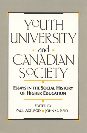 Cover image for Youth, university and Canadian society: essays in the social history of higher education