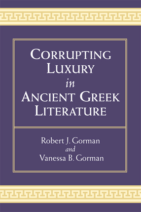 Cover image for Corrupting Luxury in Ancient Greek Literature