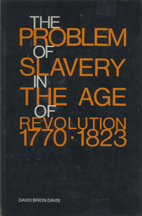 Cover image for The problem of slavery in the age of Revolution, 1770-1823