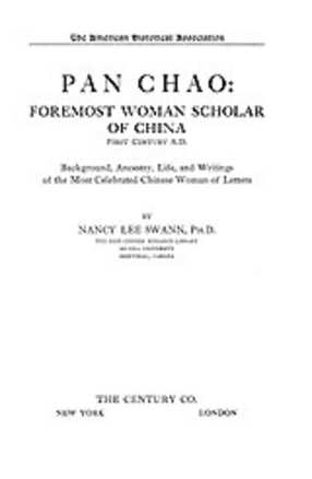 Cover image for Pan Chao, foremost woman scholar of China, first century A.D.: background, ancestry, life, and writings of the most celebrated Chinese woman of letters