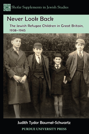 Cover image for Never Look Back: The Jewish Refugee Children in Great Britain, 1938-1945