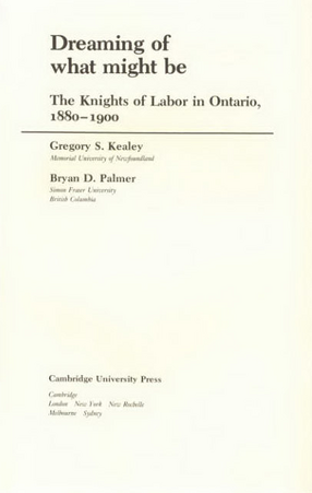 Cover image for Dreaming of what might be: the Knights of Labor in Ontario, 1880-1900