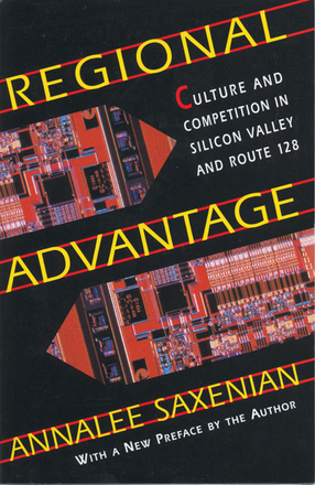 Cover image for Regional advantage: culture and competition in Silicon Valley and Route 128