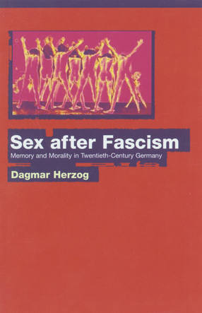 Cover image for Sex after fascism: memory and morality in twentieth-century Germany