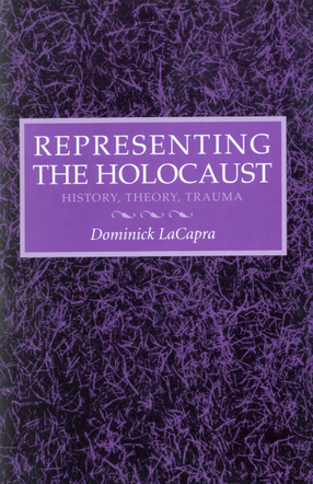 Cover image for Representing the Holocaust: history, theory, trauma