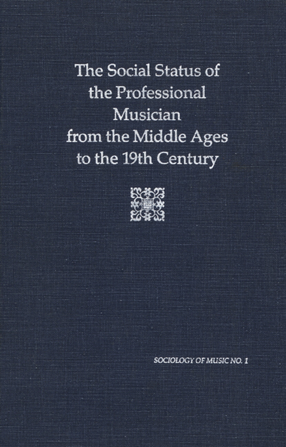 Cover image for The social status of the professional musician from the Middle Ages to the 19th century