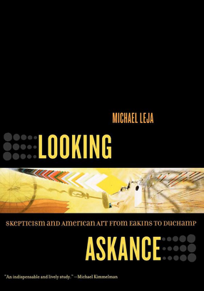 Cover image for Looking askance: skepticism and American art from Eakins to Duchamp