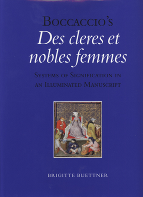 Cover image for Boccaccio&#39;s Des cleres et nobles femmes: systems of signification in an illuminated manuscript