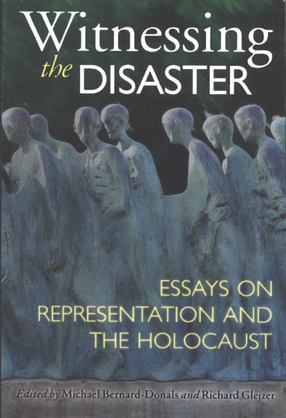 Cover image for Witnessing the disaster: essays on representation and the Holocaust