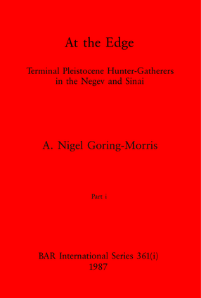 Cover image for At the Edge, Parts i and ii: Terminal Pleistocene Hunter-Gatherers in the Negev and Sinai