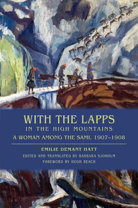 Cover image for With the Lapps in the High Mountains: A Woman among the Sami, 1907–1908