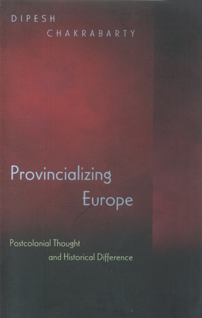Cover image for Provincializing Europe: postcolonial thought and historical difference