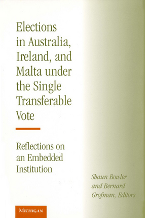 Cover image for Elections in Australia, Ireland, and Malta under the Single Transferable Vote: Reflections on an Embedded Institution