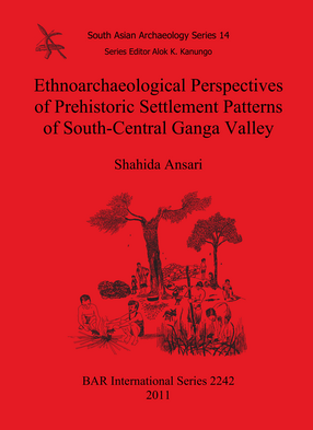 Cover image for Ethnoarchaeological Perspectives of Prehistoric Settlement Patterns of South-Central Ganga Valley