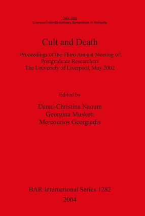 Cover image for Cult and Death: Proceedings of the Third Annual Meeting of Postgraduate Researchers, The University of Liverpool, May 2002