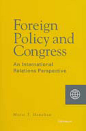 Cover image for Foreign Policy and Congress: An International Relations Perspective