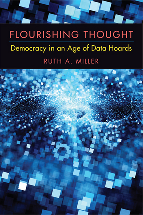 Cover image for Flourishing Thought: Democracy in an Age of Data Hoards