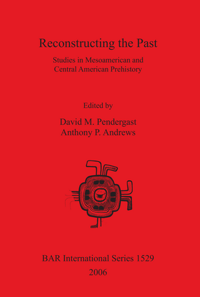 Cover image for Reconstructing the Past: Studies in Mesoamerican and Central American Prehistory