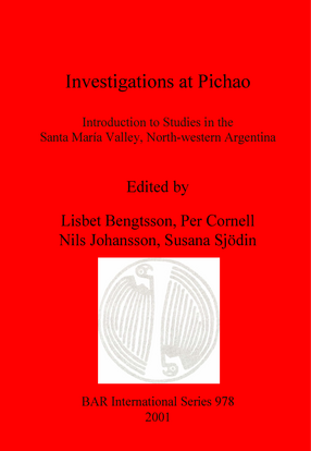 Cover image for Investigations at Pichao: Introduction to Studies in the Santa María Valley, North-western Argentina