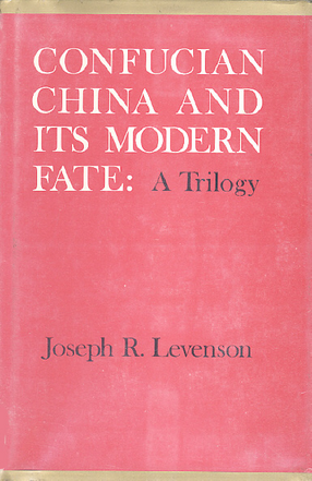 Cover image for Confucian China and its modern fate: a trilogy