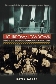 Cover image for Highbrow/lowdown: theater, jazz, and the making of the new middle class