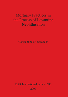 Cover image for Mortuary Practices in the Process of Levantine Neolithisation