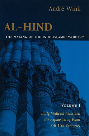 Cover image for Al-Hind: the making of the Indo-Islamic world