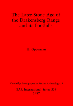 Cover image for The Later Stone Age of the Drakensberg Range and its Foothills