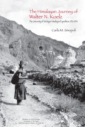 Cover image for The Himalayan Journey of Walter N. Koelz: The University of Michigan Himalayan Expedition