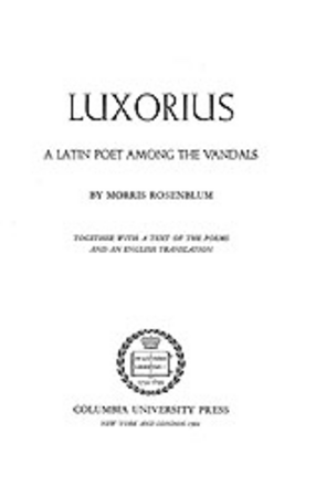 Cover image for Luxorius: a Latin poet among the Vandals : together with a text of the poems and an English translation